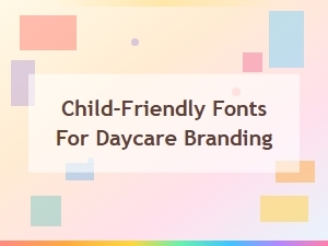 Child-Friendly Free Fonts for Daycare Branding