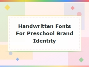 Best Handwritten Fonts for Preschool Brand Identity and Logo Design